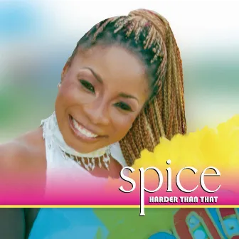 Harder Than That by Spice