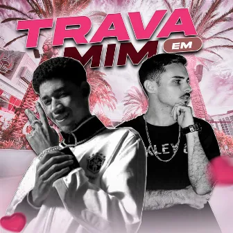 Trava em Mim by DJ KONHAKE