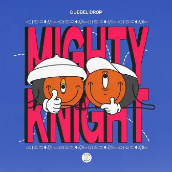 Mighty Knight by Dubbel Drop