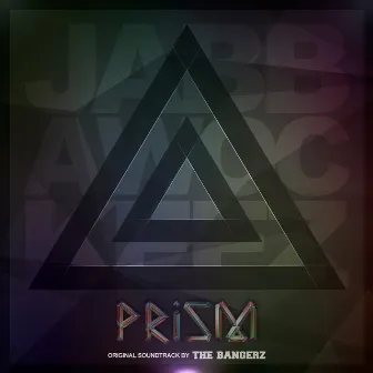 Jabbawockeez Prism (Original Soundtrack) by The Bangerz