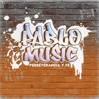 Perseverancia y fé by Pablo Music