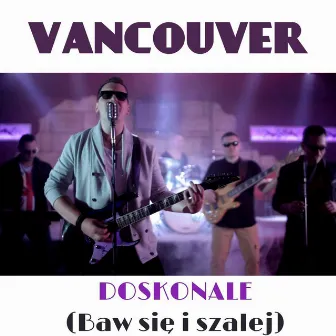 Doskonale (Baw sie i szalej) by Vancouver