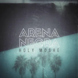 Arena Negra by Holy Moshe