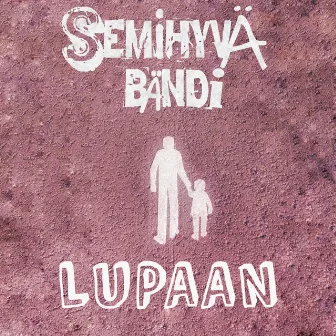 Lupaan by Semihyvä Bändi