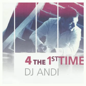 4 the 1st Time by DJ Andi