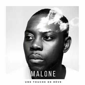 Une touche de rêve by Malone