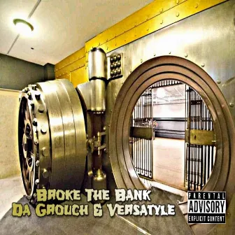 Broke the Bank by The Grouch