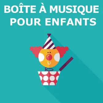 Boîte À Musique Pour Enfants by Boîte à Musique