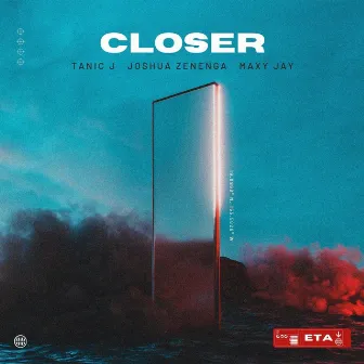 Closer by Tanic J