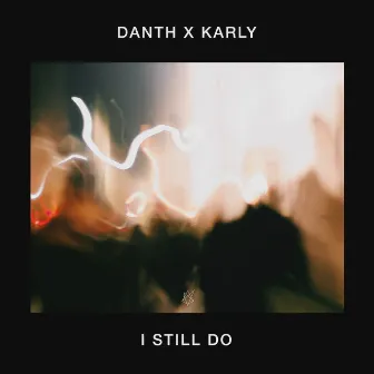 I Still Do by KARLY