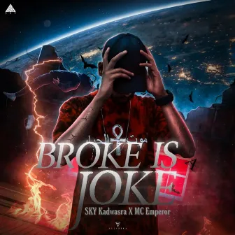 Broke Is a Joke by SKY Kadwasra