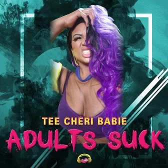 Adults Suck by Tee Cheri Babie