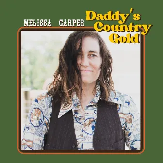 Daddy's Country Gold by Melissa Carper