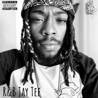 R&b Jay Tee by Cutthoat Jay Tee