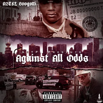 Against All Odds by A2tfl Boo Gotti