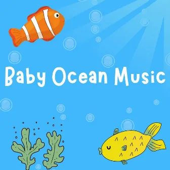 Baby Ocean Music by Lullabyes