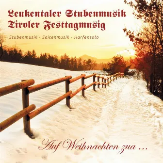 Auf Weihnachten zua... by Leukentaler Stubenmusik