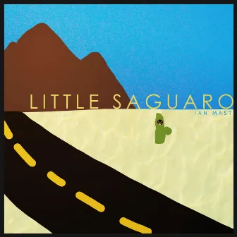 Little Saguaro by Ian Mast