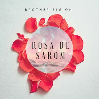 Rosa de Sarom by Brother Simion