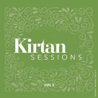 Kirtan Sessions, Vol. 2 by Bhakti Marga Music