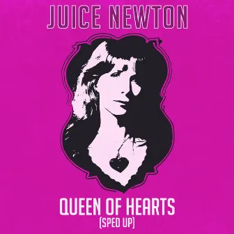 Queen of Hearts (Re-Recorded - Sped Up) by Juice Newton