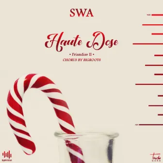 Haute dose by SWA