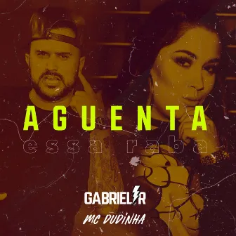 Aguenta Essa Raba by Dj Gabriel R