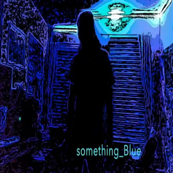 something_Blue by Mogley Miroma