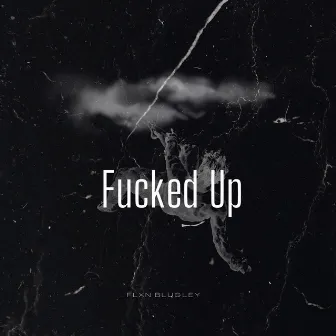 Fucked Up by FlxN