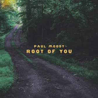 Root Of You by Paul Moody