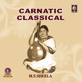 Carnatic Classical by M. S. Sheela