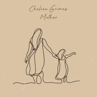 Mother by Chelcee Grimes