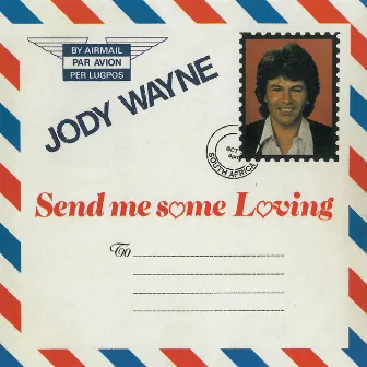 Send Me Some Loving by Jody Wayne