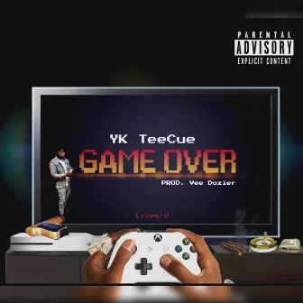 Game Over by YK TeeCue