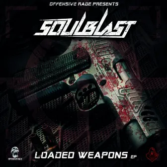 Loaded Weapons by Soulblast