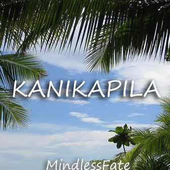 Kanikapila by MindlessFate