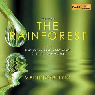 Voices of the Rainforest by Meininger Trio