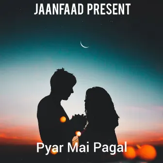 pyar mein pagal by Sonu Singhania