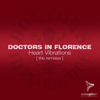 Heart Vibrations (The Remixes) by Doctors In Florence