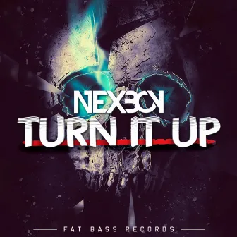 Turn It Up (Original Mix) by NEXBOY