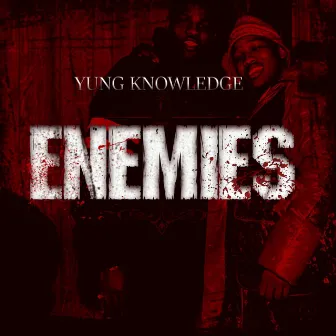 Enemies by Yung Knowledge