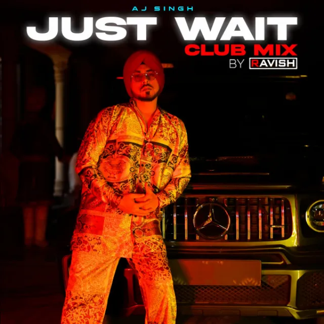 Just Wait (Dj Ravish Club Mix)