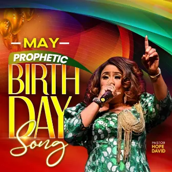 May Prophetic Birthday Song by Hope Davies