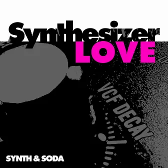 Synthesizer Love by Synth & Soda