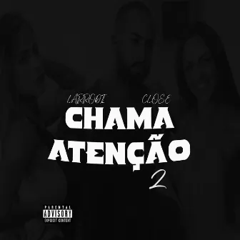 Chama Atenção 2 by Larrodi