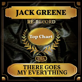 There Goes My Everything (Billboard Hot 100 - No 65) by Jack Greene