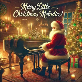 Merry Little Christmas Melodies! by 