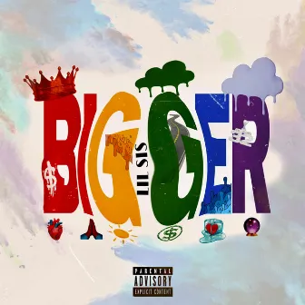 BIGGER by Lil Sis GG