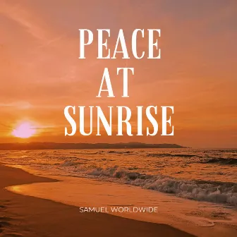 Peace at Sunrise by Samuel Smith