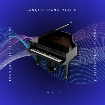 Tranquil Piano Moments by Relaxing Piano Group